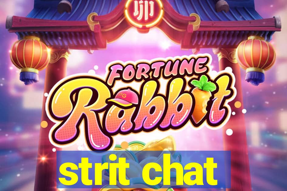 strit chat